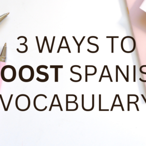boost spanish vocabulary